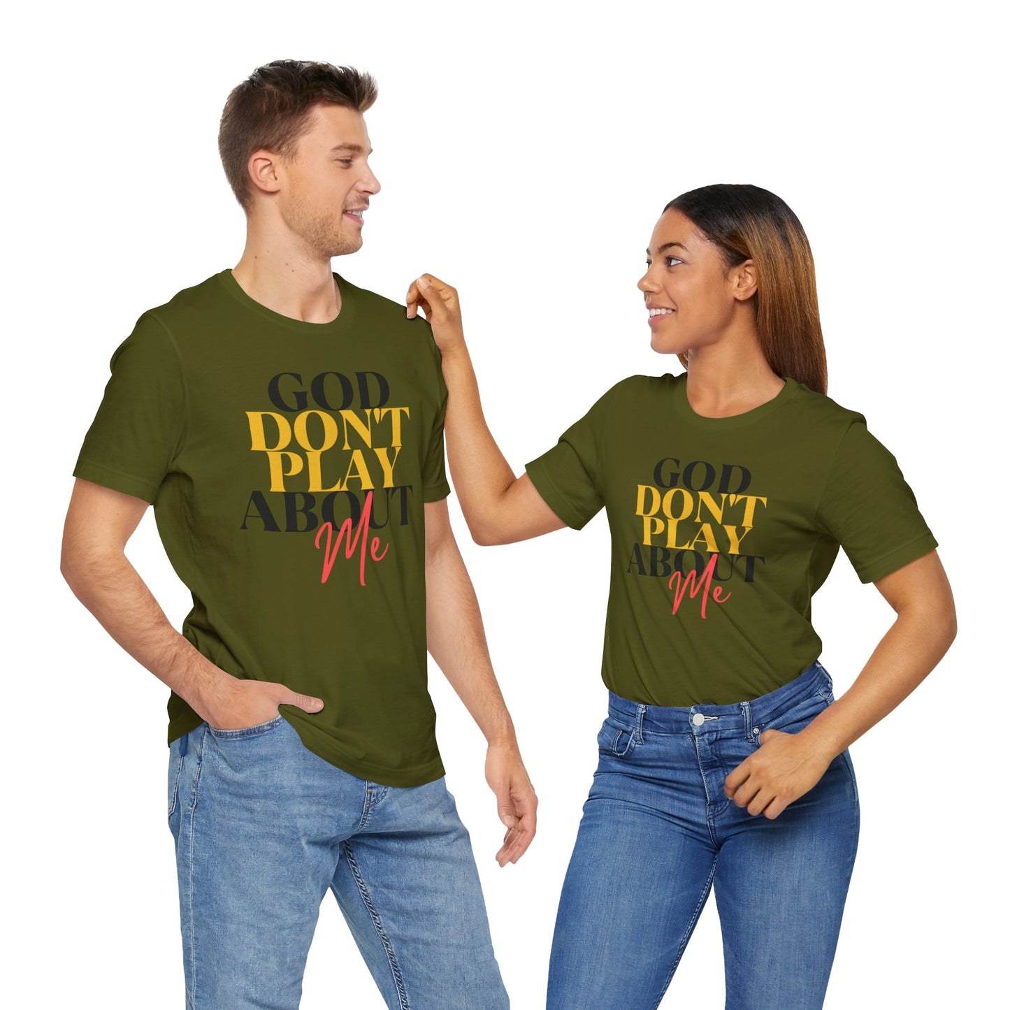 God Don't Play About Me - Unisex Jersey Short Sleeve Tee