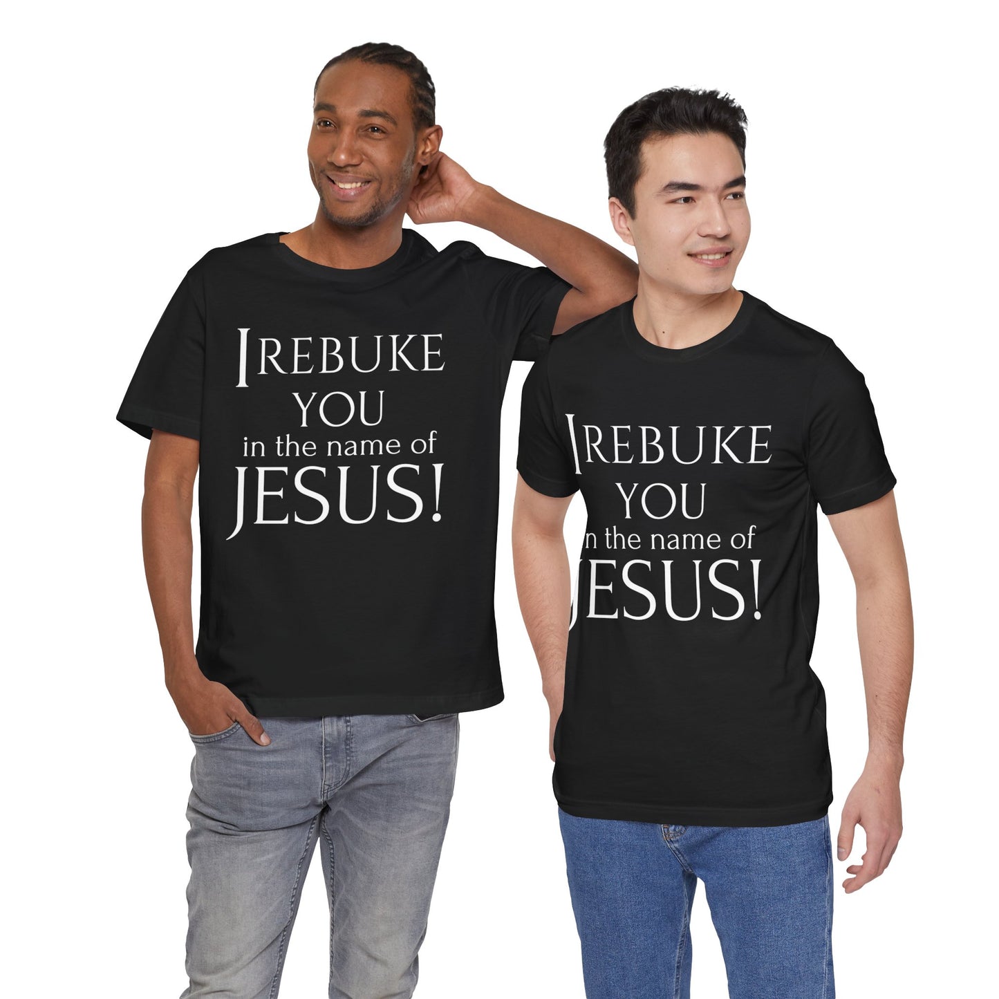I REBUKE YOU in the name of JESUS! - Unisex Jersey Short Sleeve Tee