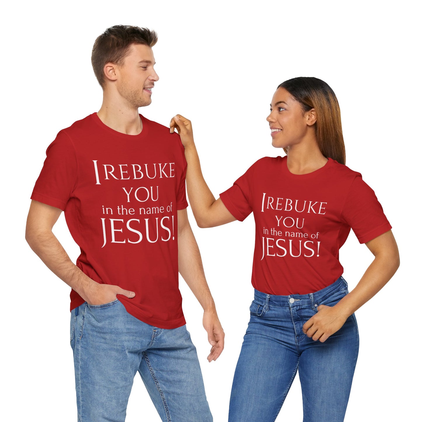 I REBUKE YOU in the name of JESUS! - Unisex Jersey Short Sleeve Tee
