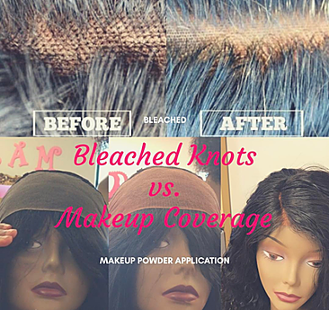 Bleached knots vs. Makeup on Lace closures and frontals