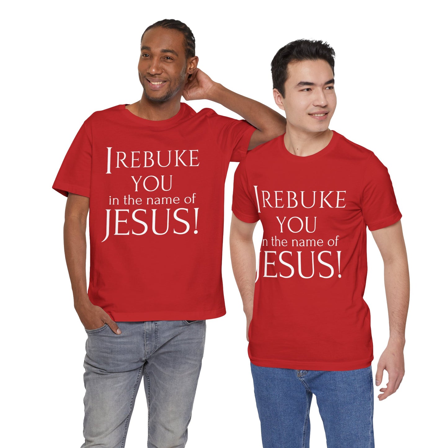 I REBUKE YOU in the name of JESUS! - Unisex Jersey Short Sleeve Tee