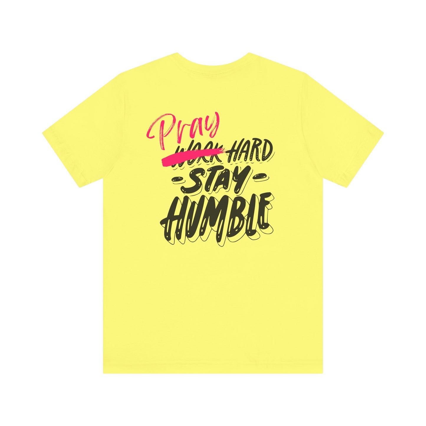 Pray Hard Stay Humble - Unisex Jersey Short Sleeve Tee