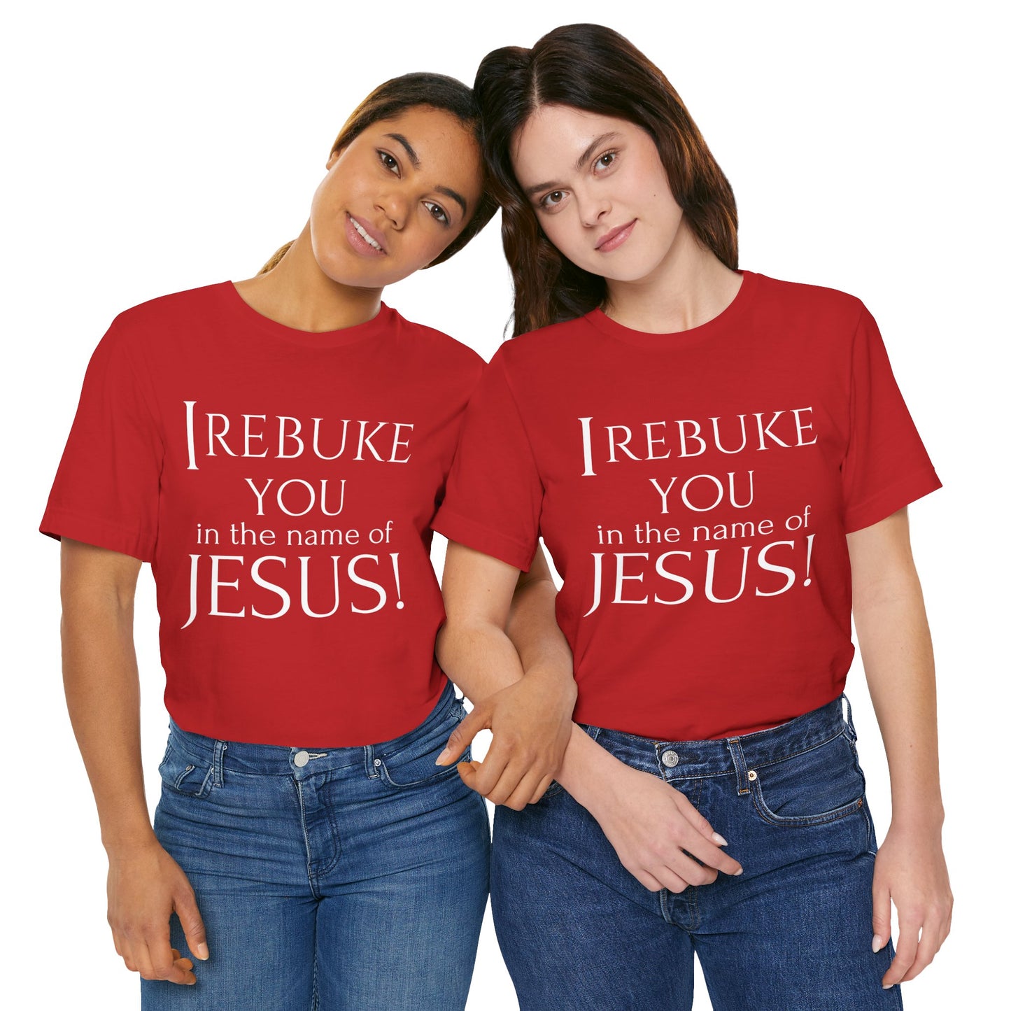 I REBUKE YOU in the name of JESUS! - Unisex Jersey Short Sleeve Tee