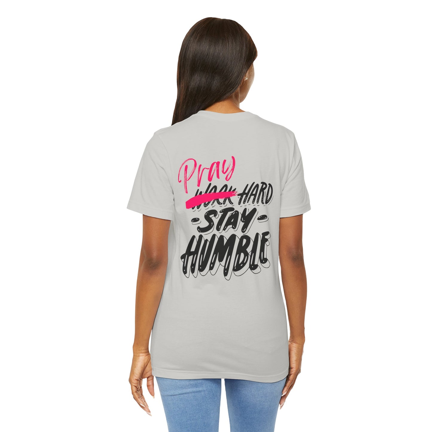 Pray Hard Stay Humble - Unisex Jersey Short Sleeve Tee