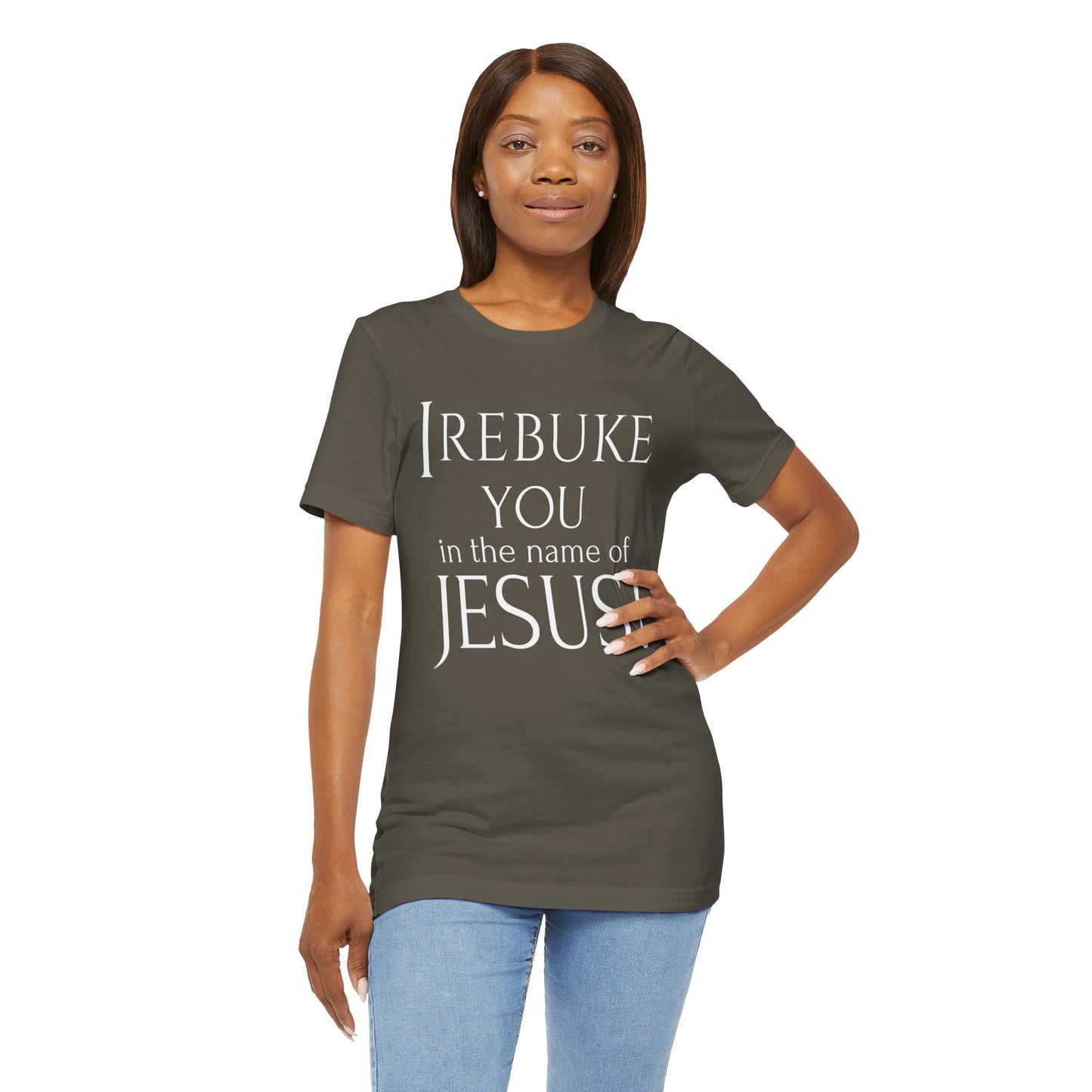 I REBUKE YOU in the name of JESUS! - Unisex Jersey Short Sleeve Tee