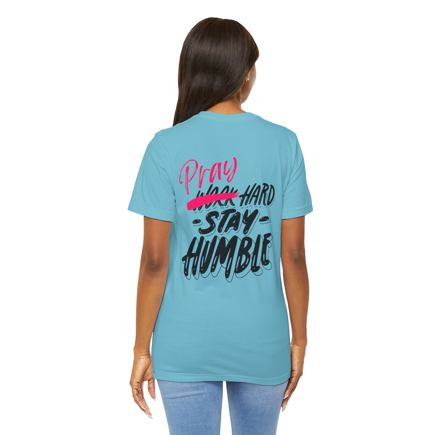 Pray Hard Stay Humble - Unisex Jersey Short Sleeve Tee