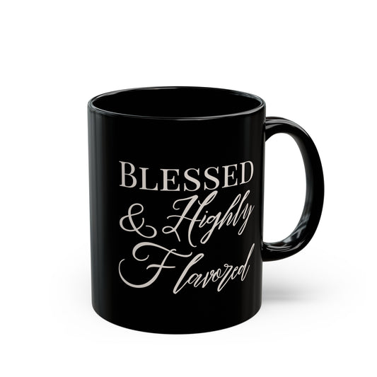 BLESSED & Highly Flavored Black Mug (11oz)
