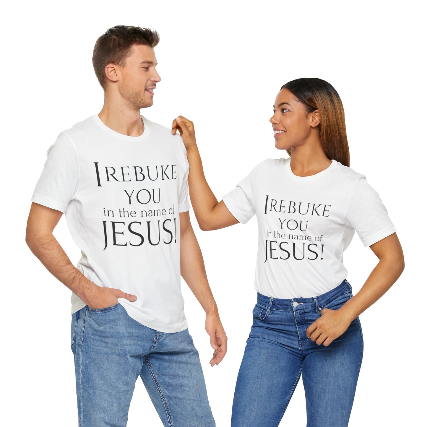 I REBUKE YOU in the name of JESUS! - Unisex Jersey Short Sleeve Tee