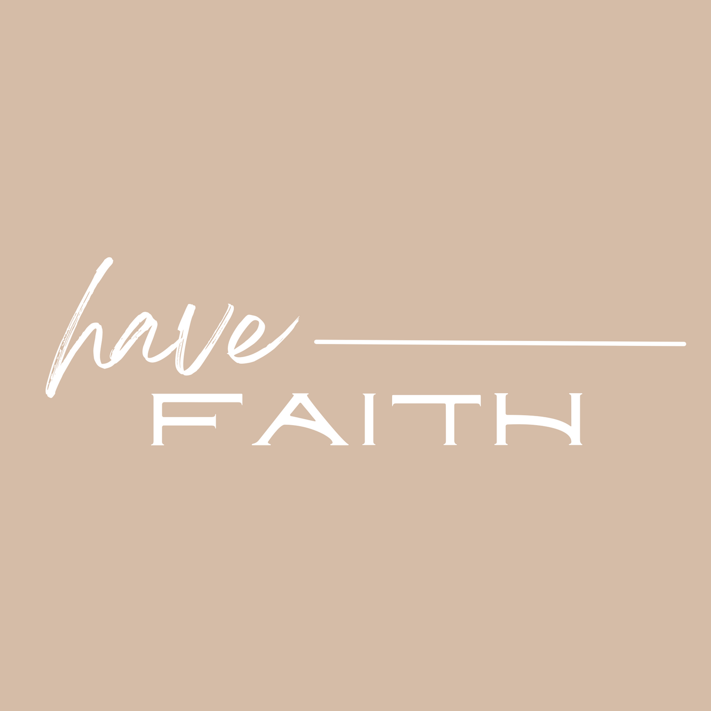 have FAITH